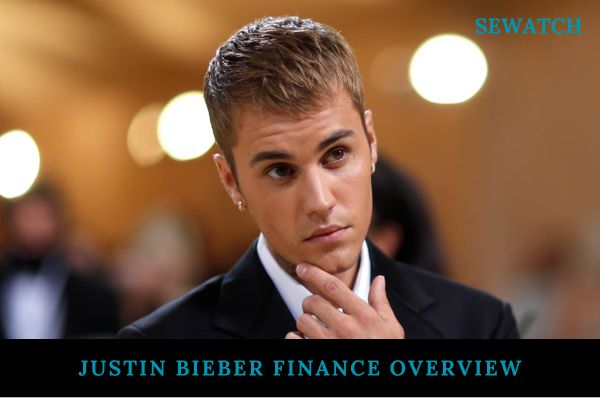 Justin Bieber Finance Overview