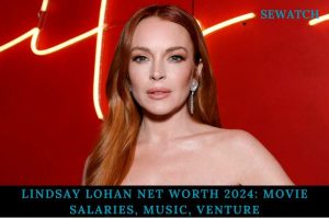 Lindsay Lohan Net Worth 2024_ Movie Salaries, Music, Venture