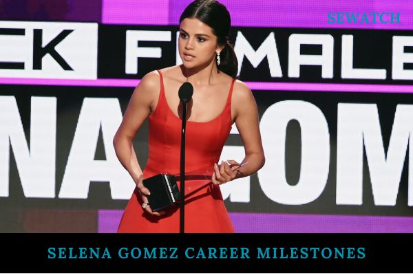 Selena Gomez Career Milestones