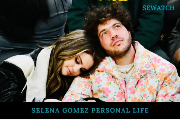 Selena Gomez Personal Life