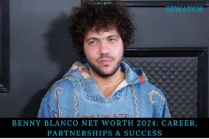 Benny Blanco Net Worth 2024_ Career, Partnerships & Success