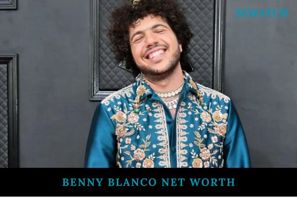 Benny Blanco Net Worth