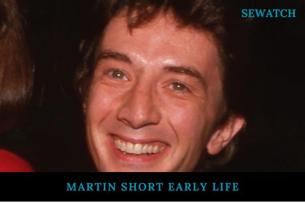 Martin Short Early Life