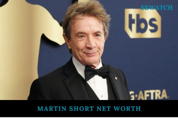 Martin Short Net Worth