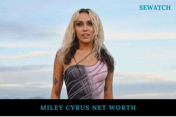 Miley Cyrus Net Worth