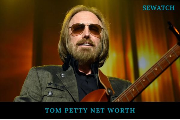 Tom Petty Net Worth